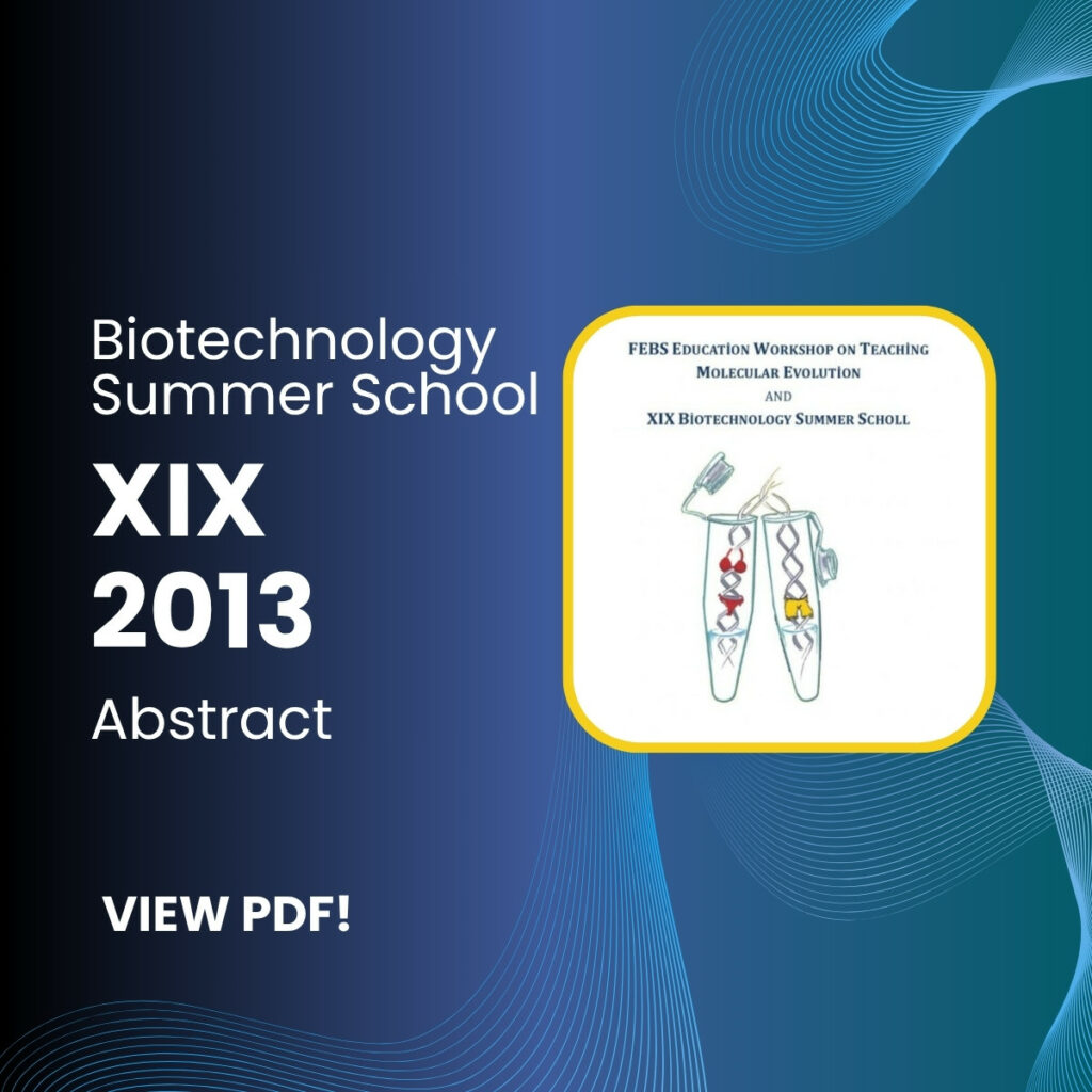 You can see the pdf, abstract of XIX Biotechnology Summer School in 2013