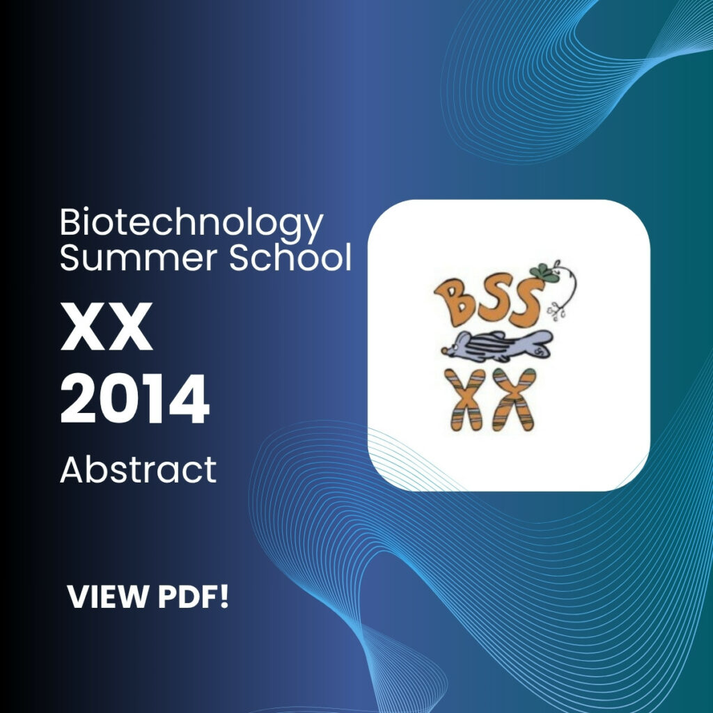 You can see the pdf, abstract of XX Biotechnology Summer School in 2014