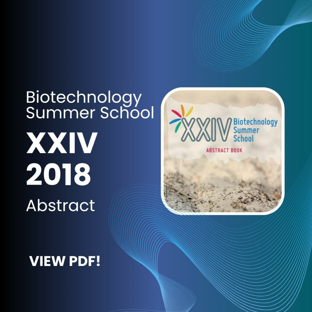 You can see the pdf, abstract of XXIV Biotechnology Summer School in 2018